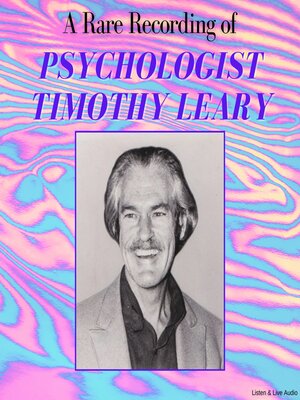 cover image of A Rare Recording of Psychologist Timothy Leary